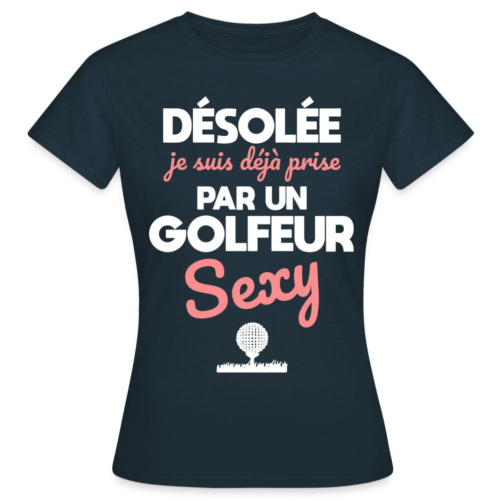 T-shirt Femme - Je suis prise par un golfeur sexy - marine