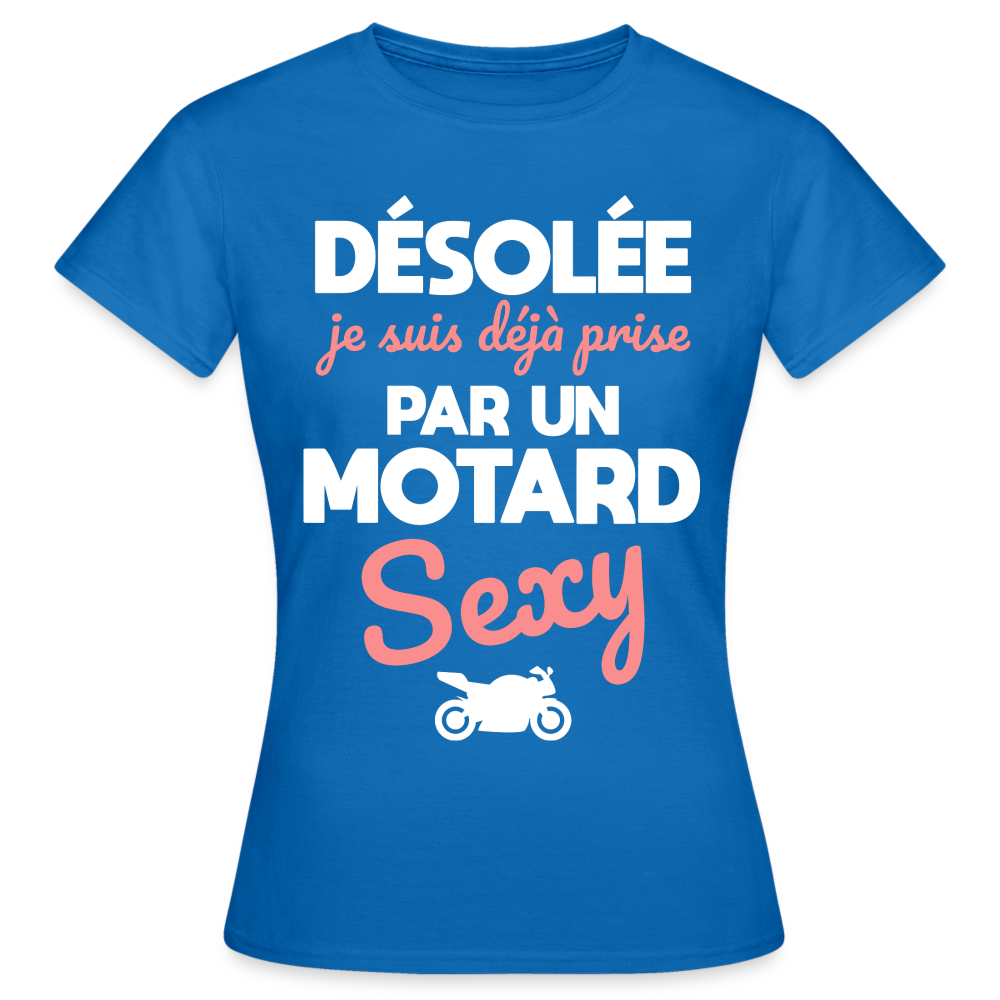 T-shirt Femme - Je suis prise par un motard sexy - bleu royal