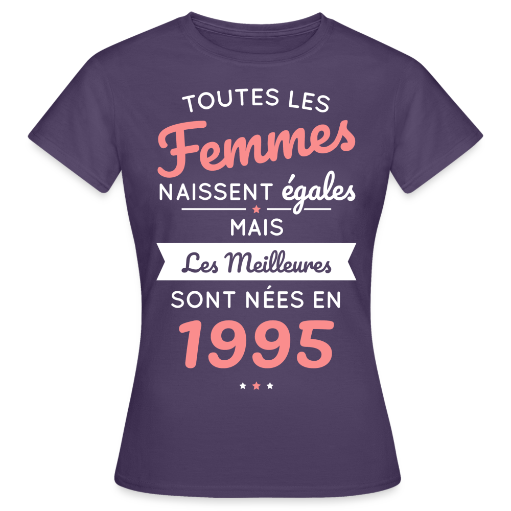 T-shirt Femme - Anniversaire 30 Ans - Les meilleures sont nées en 1995 - violet foncé