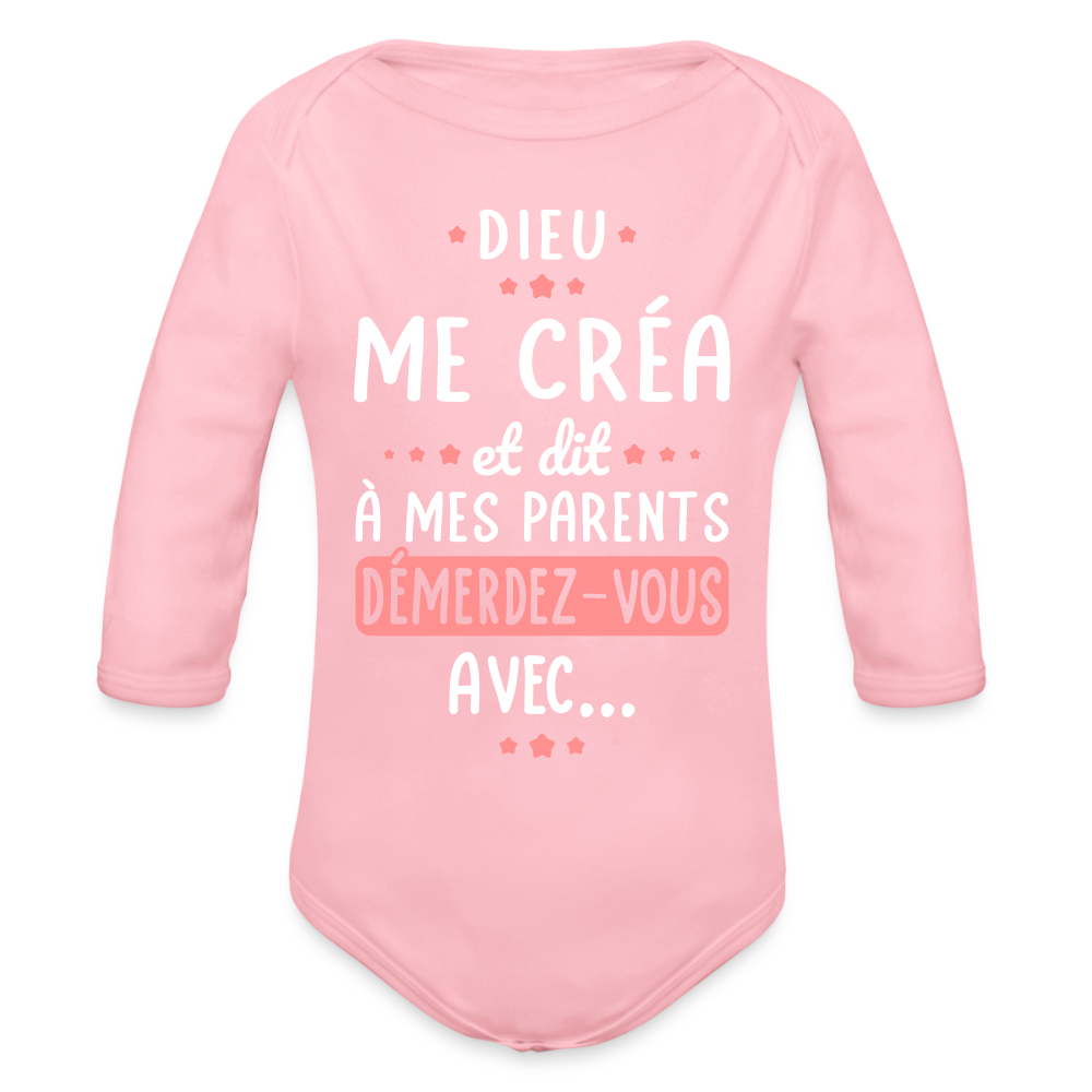 Body Bébé bio manches longues - Dieu me créa et dit à mes parents démerdez-vous avec - rose clair