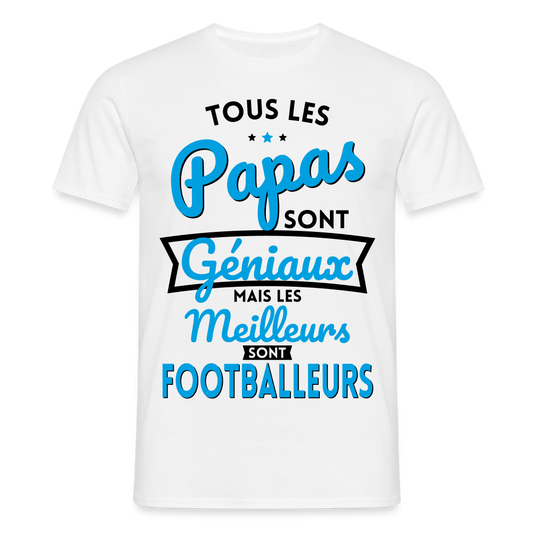 T-shirt Homme - Papas géniaux - Les meilleurs sont footballeurs - blanc