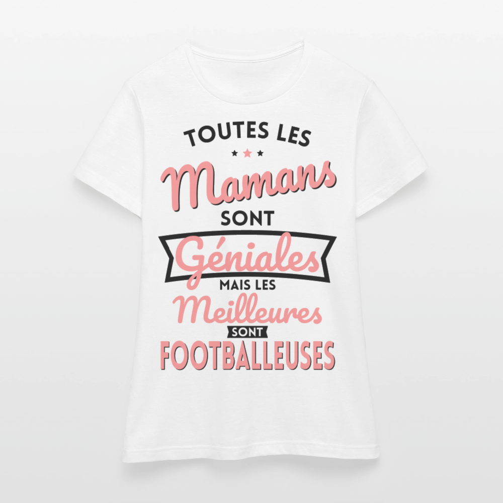 T-shirt Femme - Mamans géniales - Les meilleures sont footballeuses - blanc