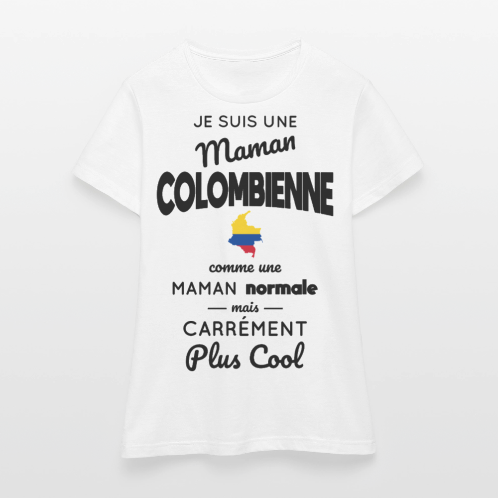 T-shirt Femme - Maman Colombienne plus cool - blanc