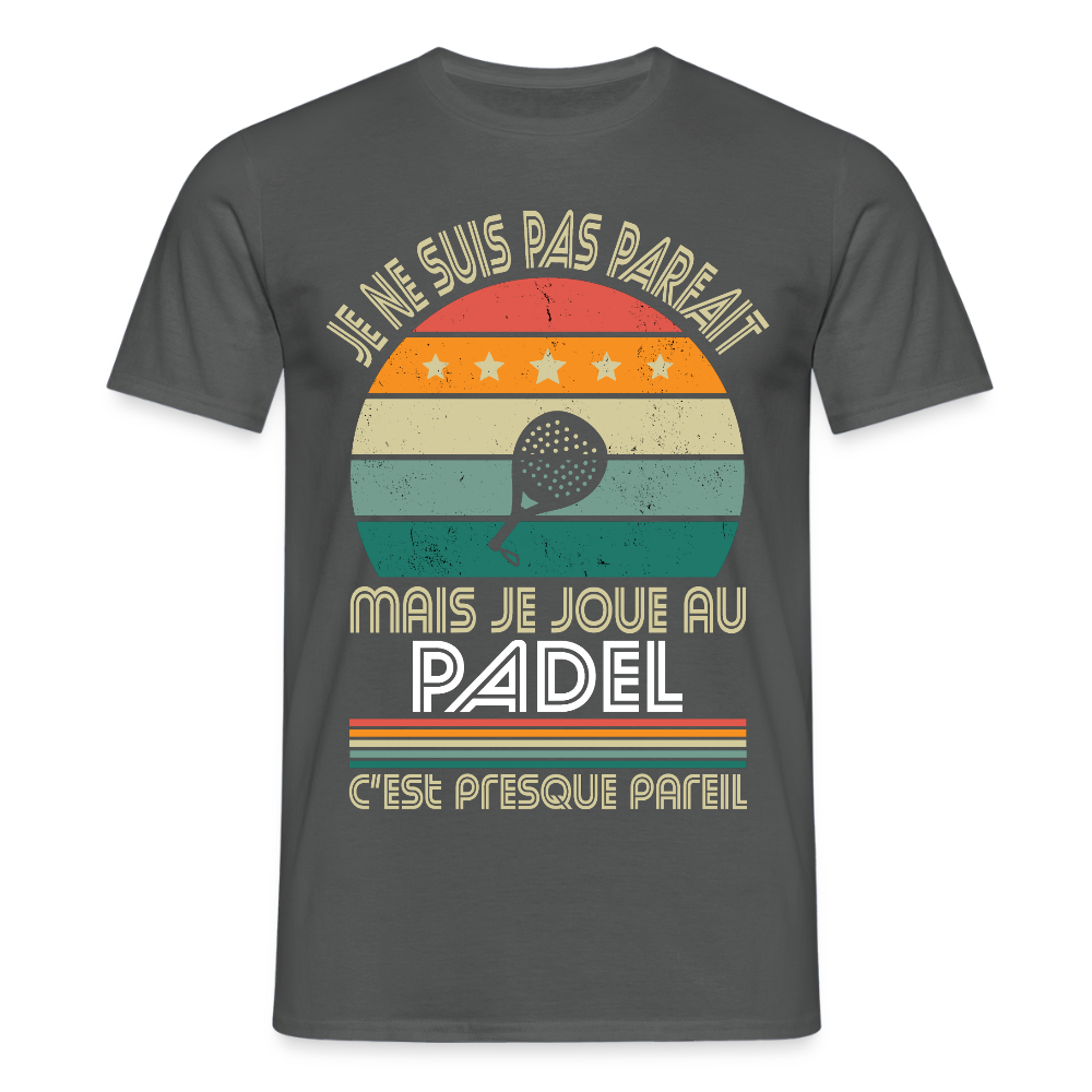 T-shirt Homme - Je ne suis pas parfait mais je joue au Padel - charbon