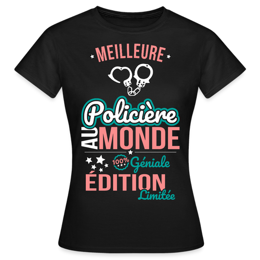 T-shirt Femme - Meilleure Policière au monde - 100% géniale - noir