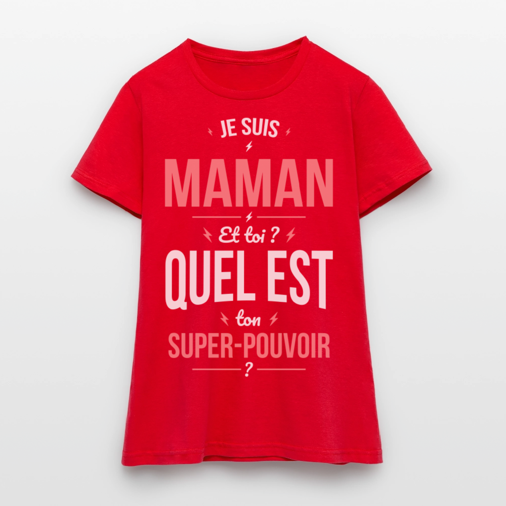 T-shirt Femme - Je suis Maman - Super-pouvoir - rouge