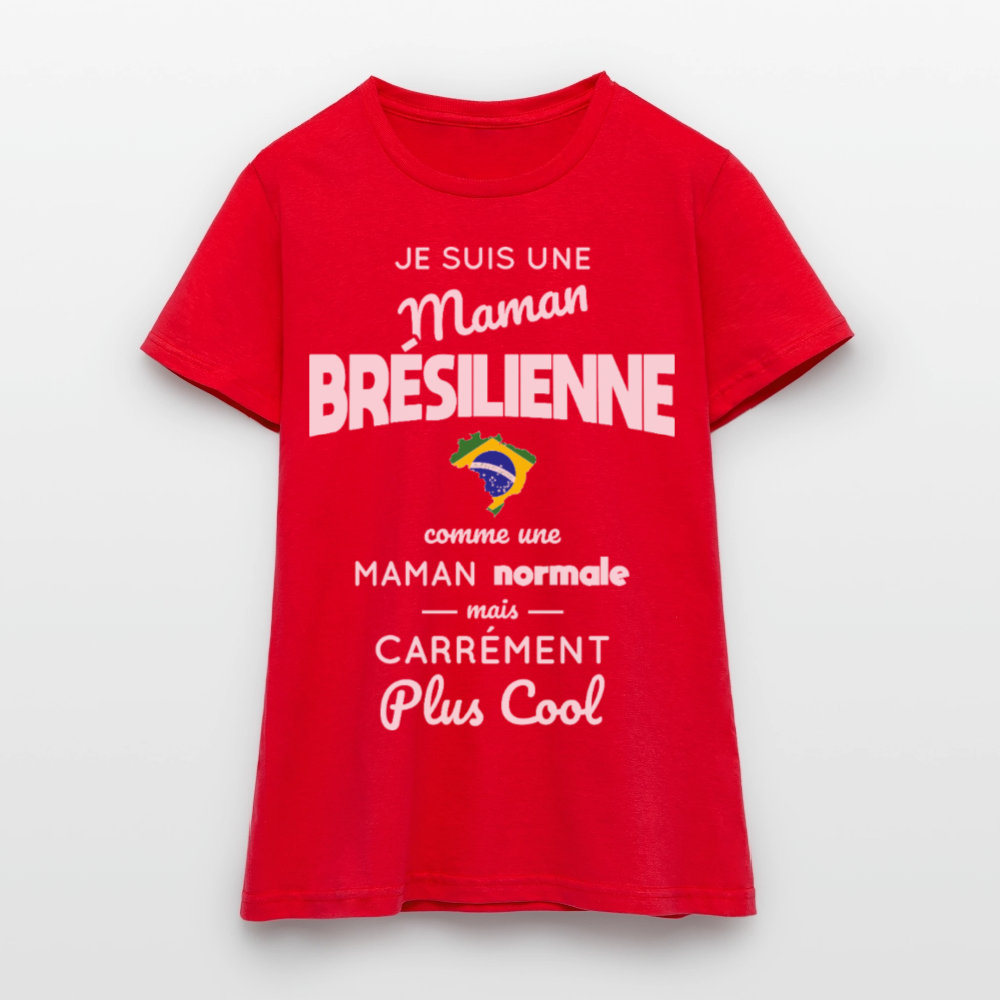 T-shirt Femme - Maman Brésilienne plus cool - rouge