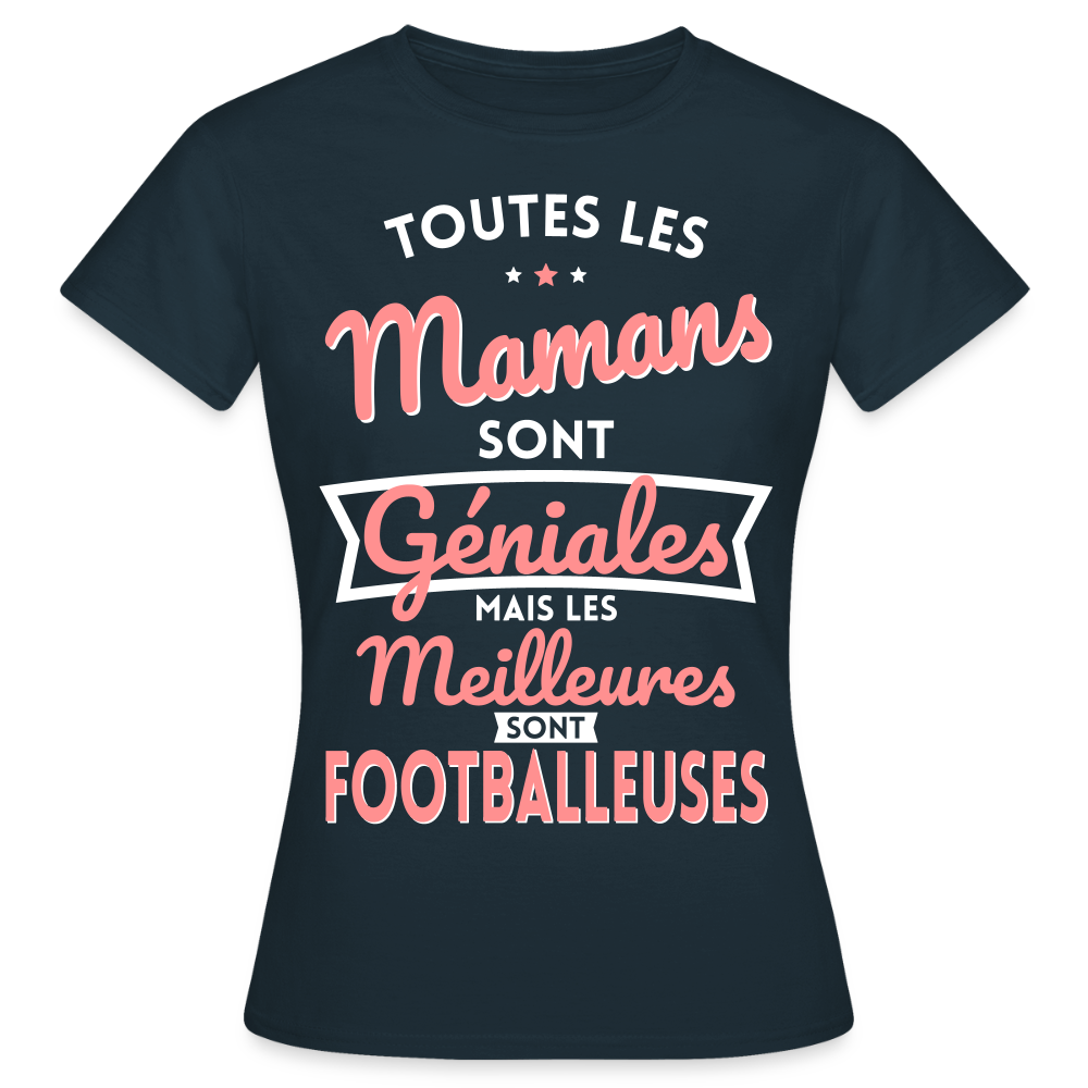 T-shirt Femme - Mamans géniales - Les meilleures sont footballeuses - marine