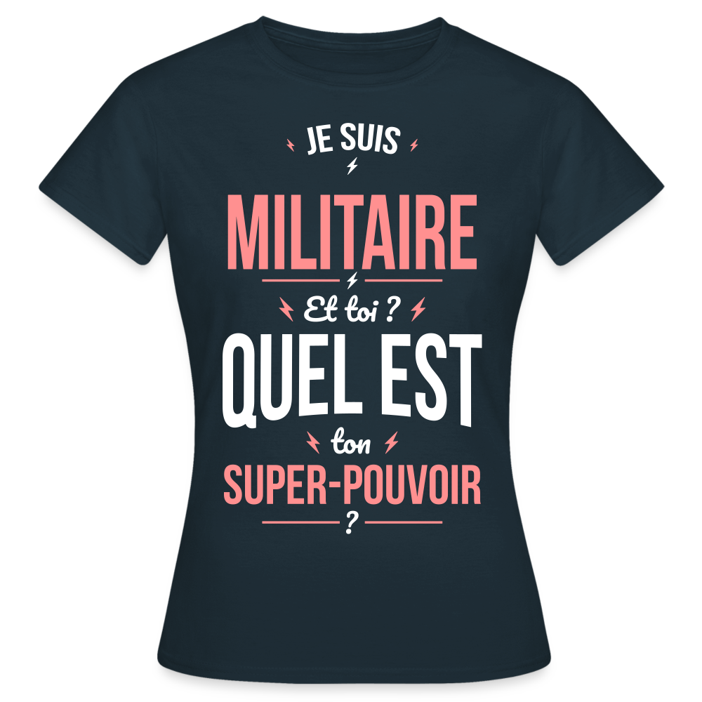 T-shirt Femme - Je suis militaire - Super-pouvoir - marine