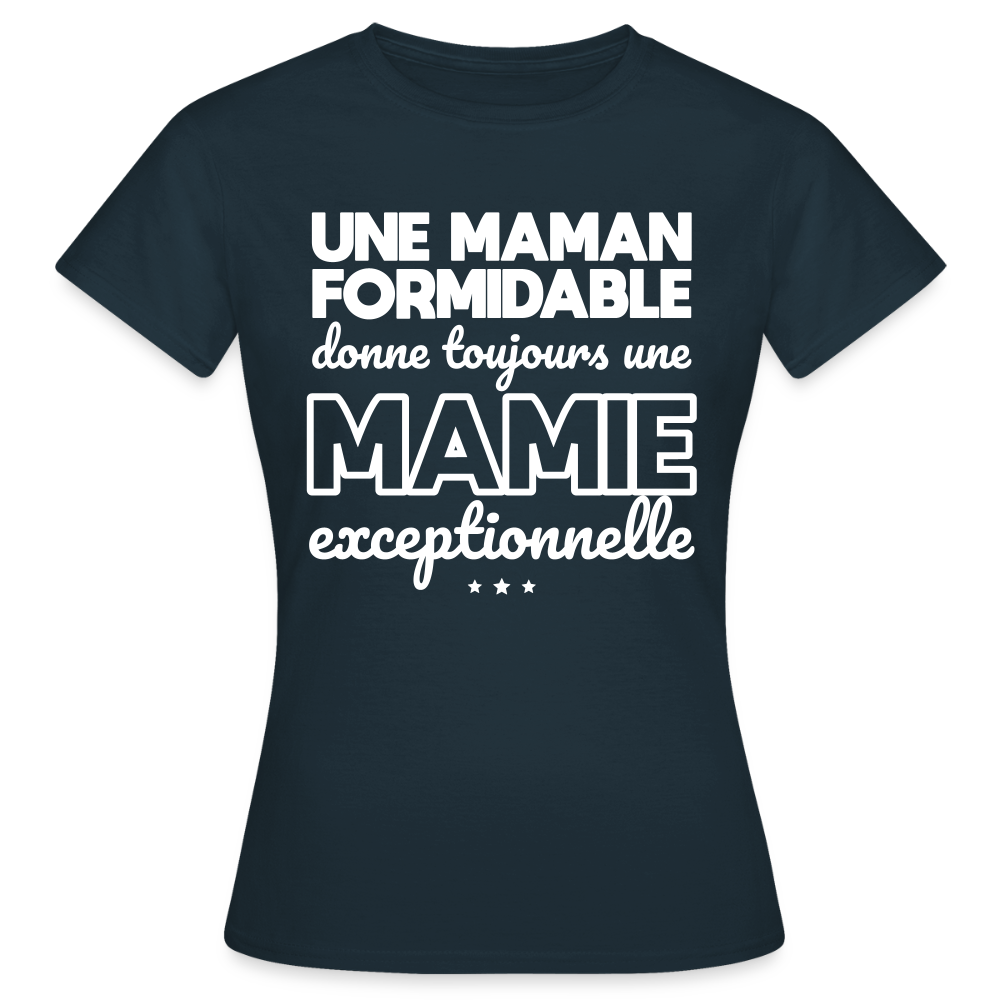 T-shirt Femme - Une Maman formidable donne une Mamie exceptionnelle - marine
