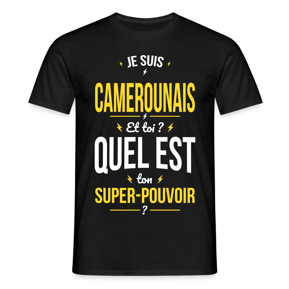 T-shirt Homme - Je suis Camerounais - Super-pouvoir - noir