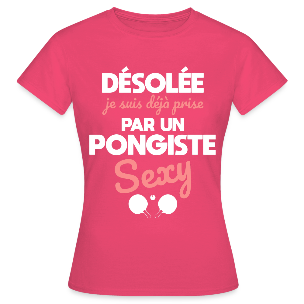 T-shirt Femme - Je suis prise par un pongiste sexy - rose azalée