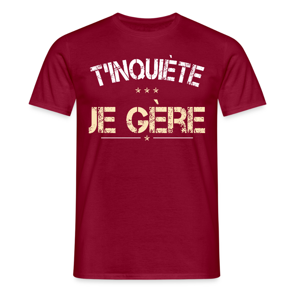 T-shirt Homme - T'inquiète je gère - rouge brique