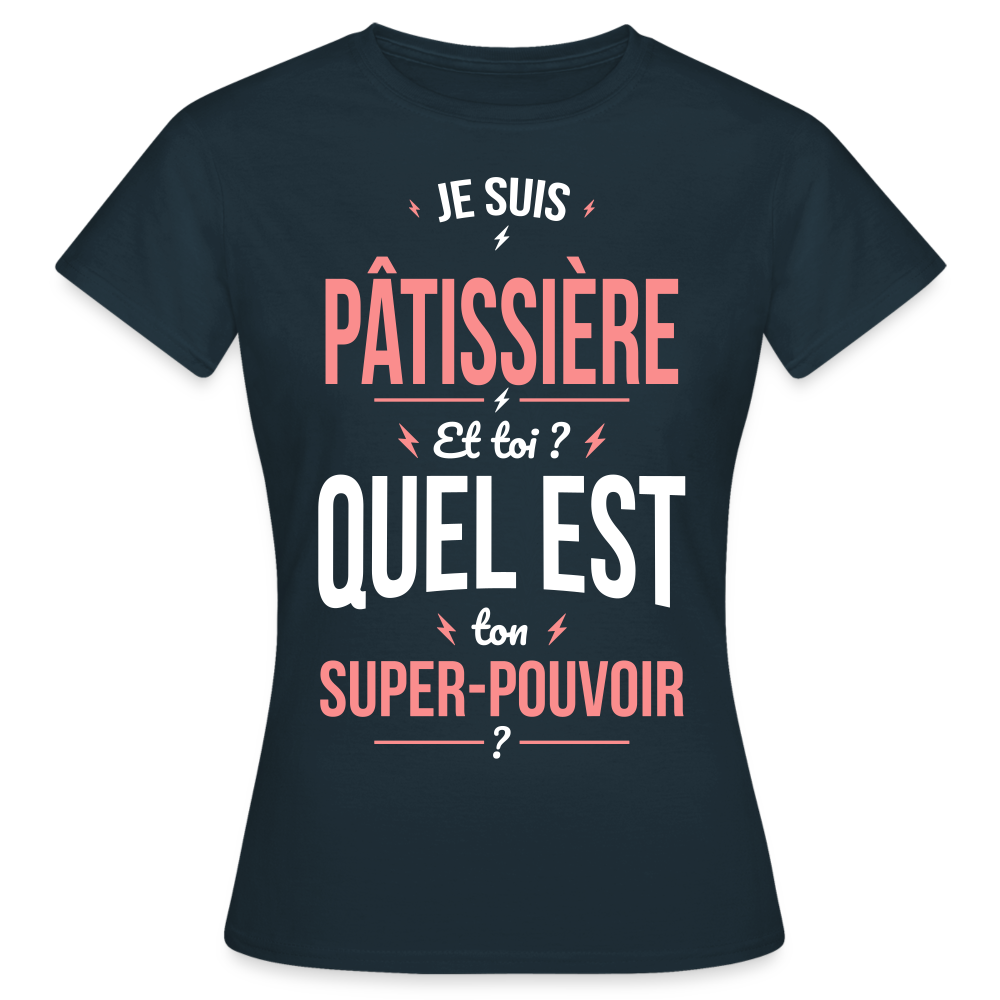 T-shirt Femme - Je suis pâtissière - Super-pouvoir - marine