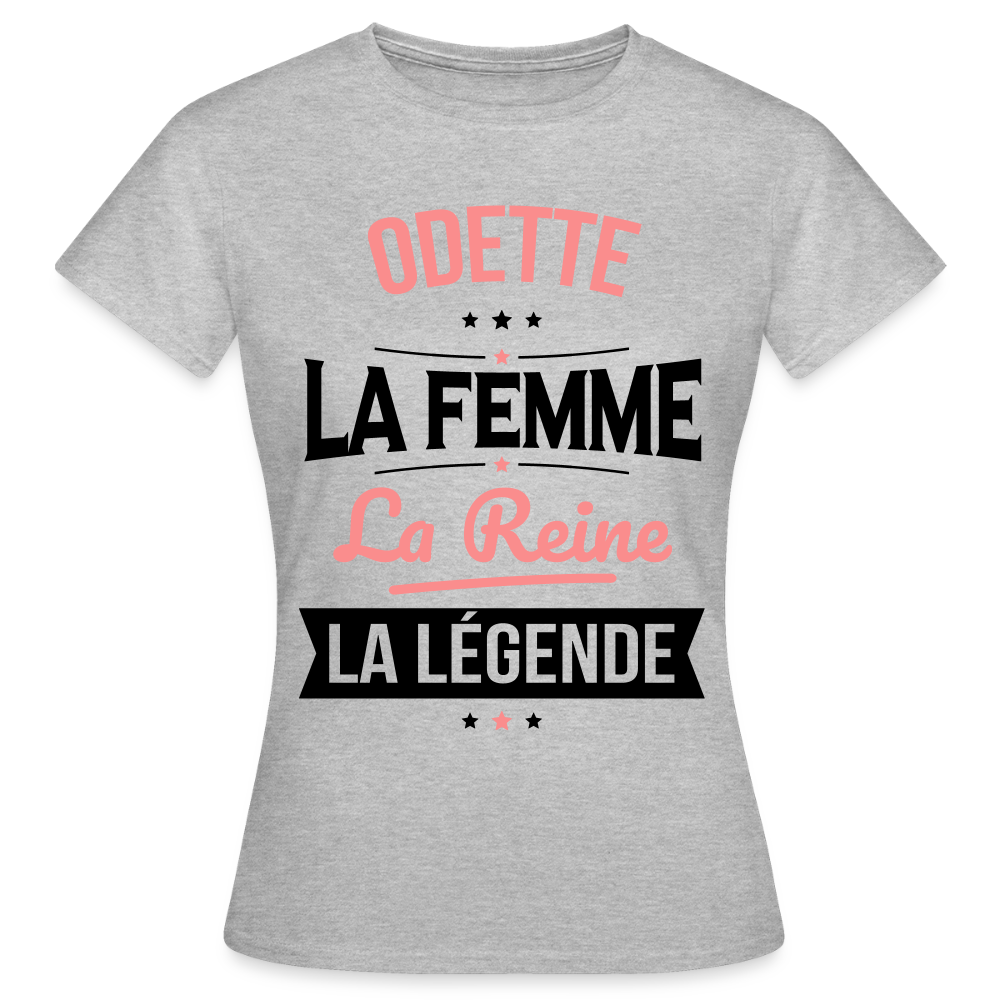 T-shirt Femme - Odette - la Femme - la Reine - la Légende - gris chiné