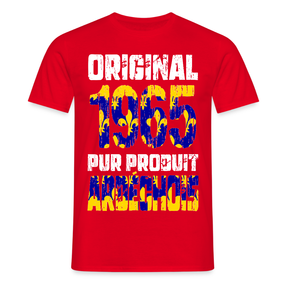 T-shirt Homme - Anniversaire 60 Ans - Original 1965 - Pur produit Ardéchois - rouge