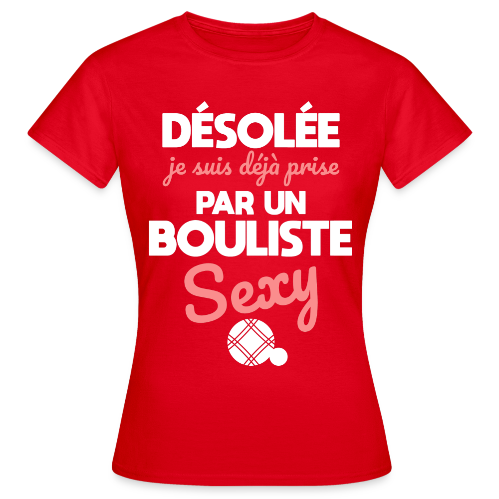 T-shirt Femme - Je suis déjà prise par un bouliste sexy - rouge