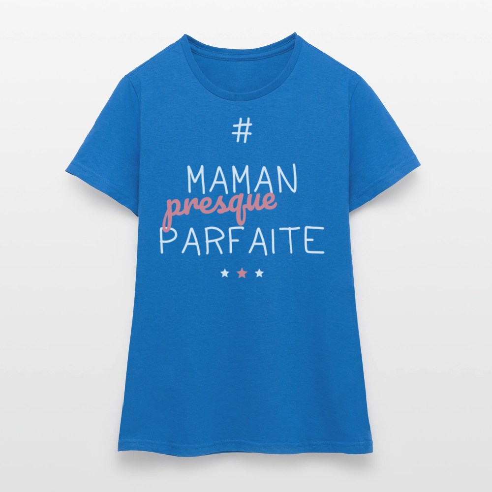 T-shirt Femme - Maman presque parfaite - bleu royal