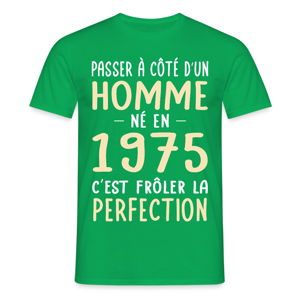 T-shirt Homme - Anniversaire 50 Ans - Né en 1975 - Frôler la perfection - vert