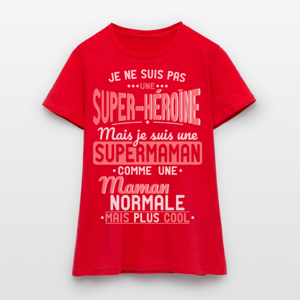 T-shirt Femme - pas une Super-héroïne mais une super Maman - rouge