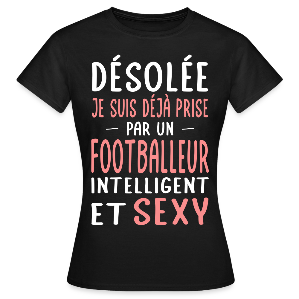 T-shirt Femme - Je suis prise par un footballeur intelligent et sexy - noir