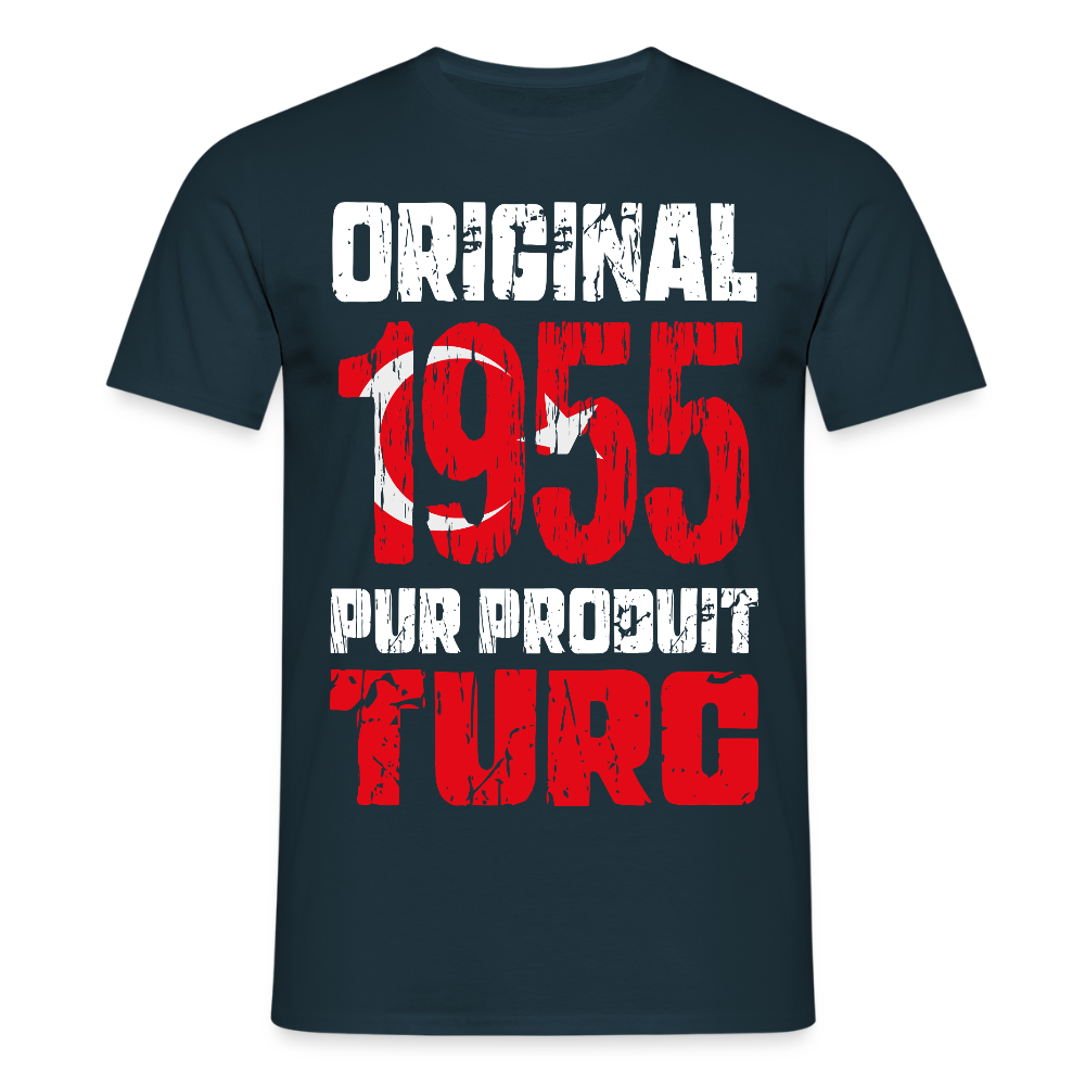 T-shirt Homme - Anniversaire 70 Ans - Original 1955 - Pur produit Turc - marine