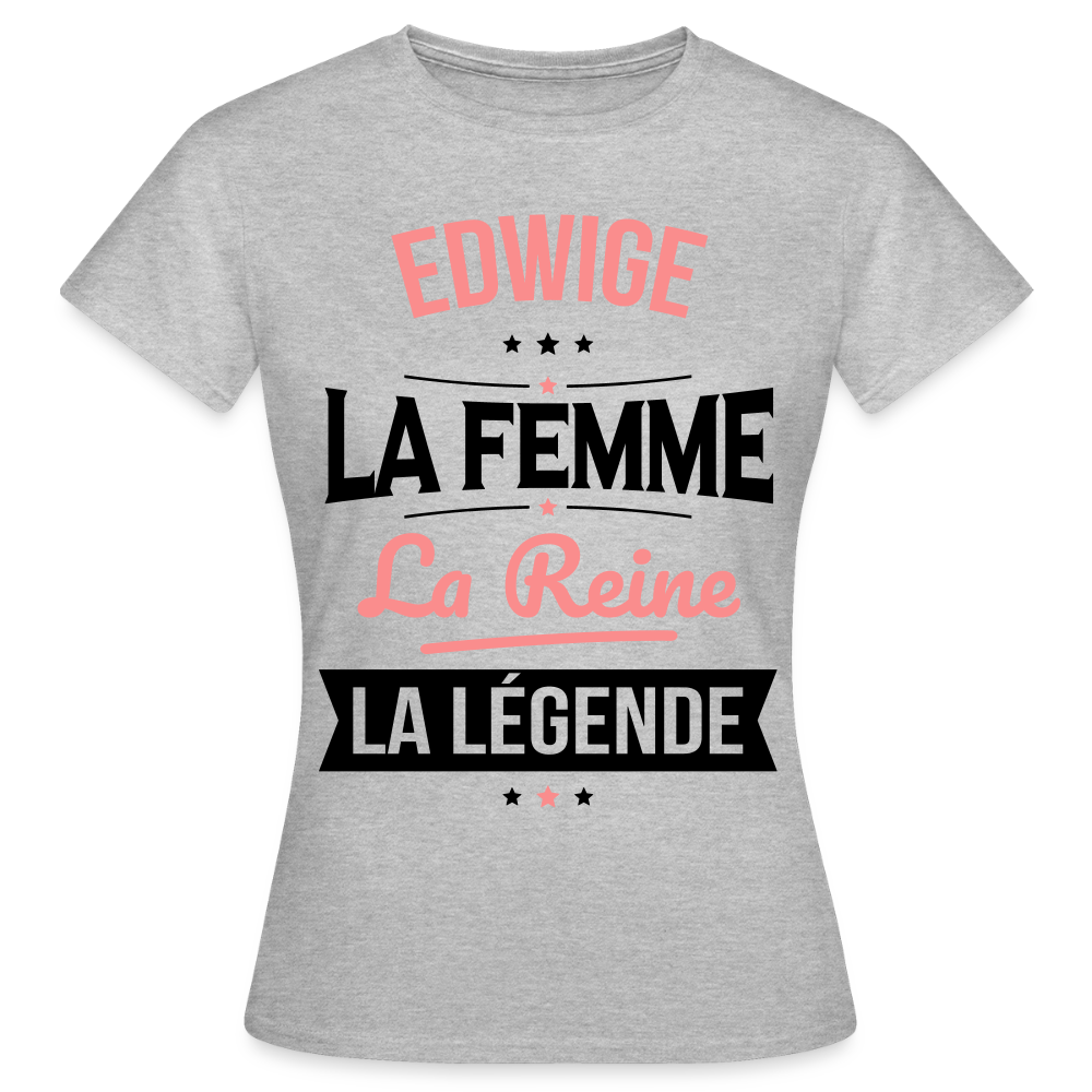 T-shirt Femme - Edwige - la Femme - la Reine - la Légende - gris chiné