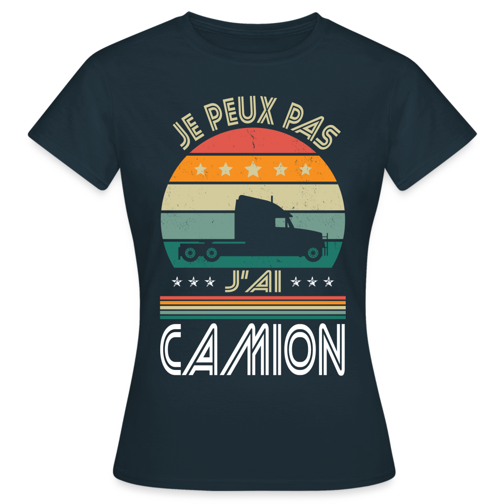 T-shirt Femme - Je peux pas j'ai Camion - marine