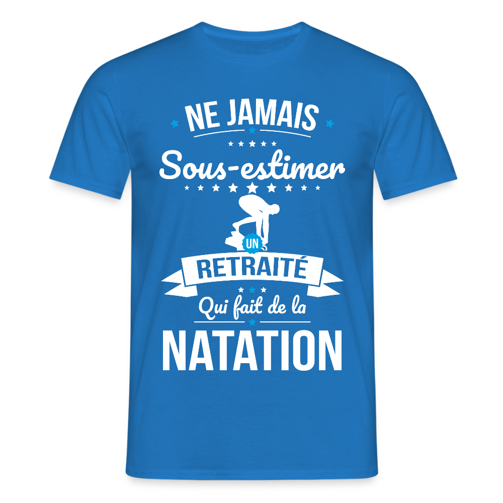 T-shirt Homme - Ne jamais sous-estimer un retraité qui fait de la natation - bleu royal