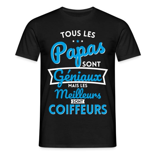 T-shirt Homme - Papas géniaux - Les meilleurs sont coiffeurs - noir