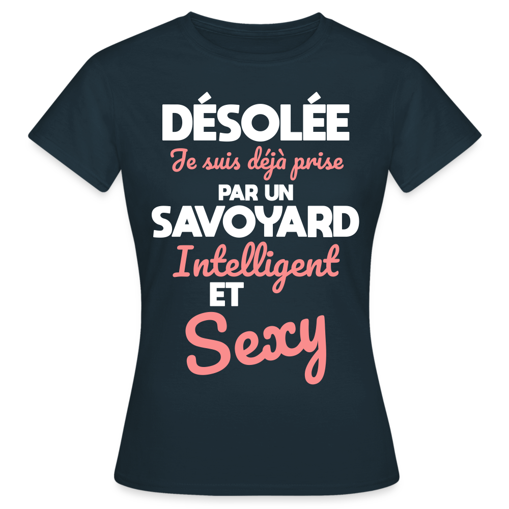 T-shirt Femme - Je suis déjà prise par un Savoyard intelligent et sexy - marine