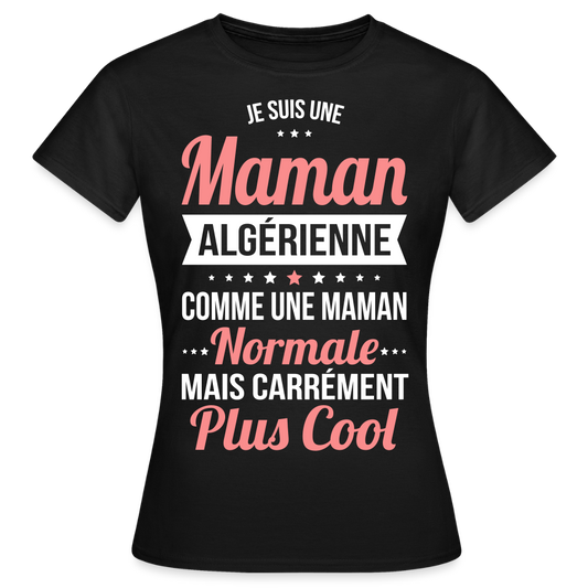 T-shirt Femme - Maman Algérienne plus cool - noir