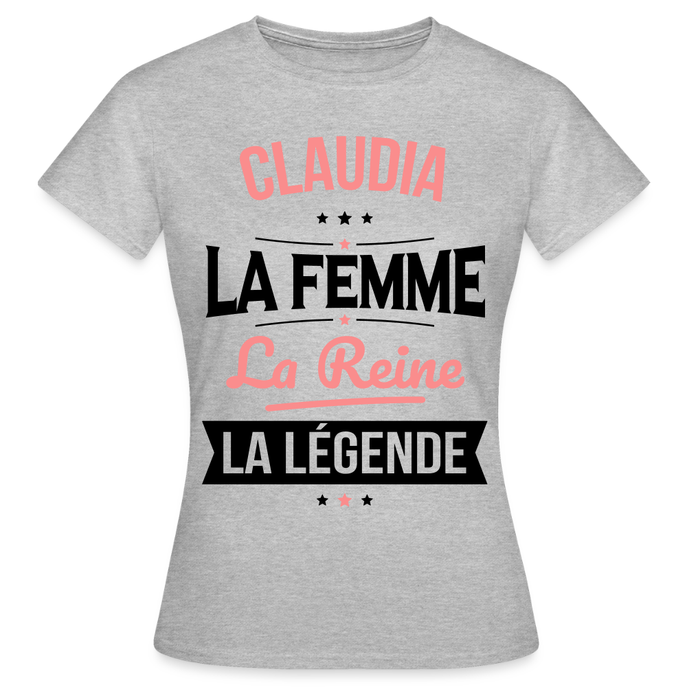 T-shirt Femme - Claudia - la Femme - la Reine - la Légende - gris chiné