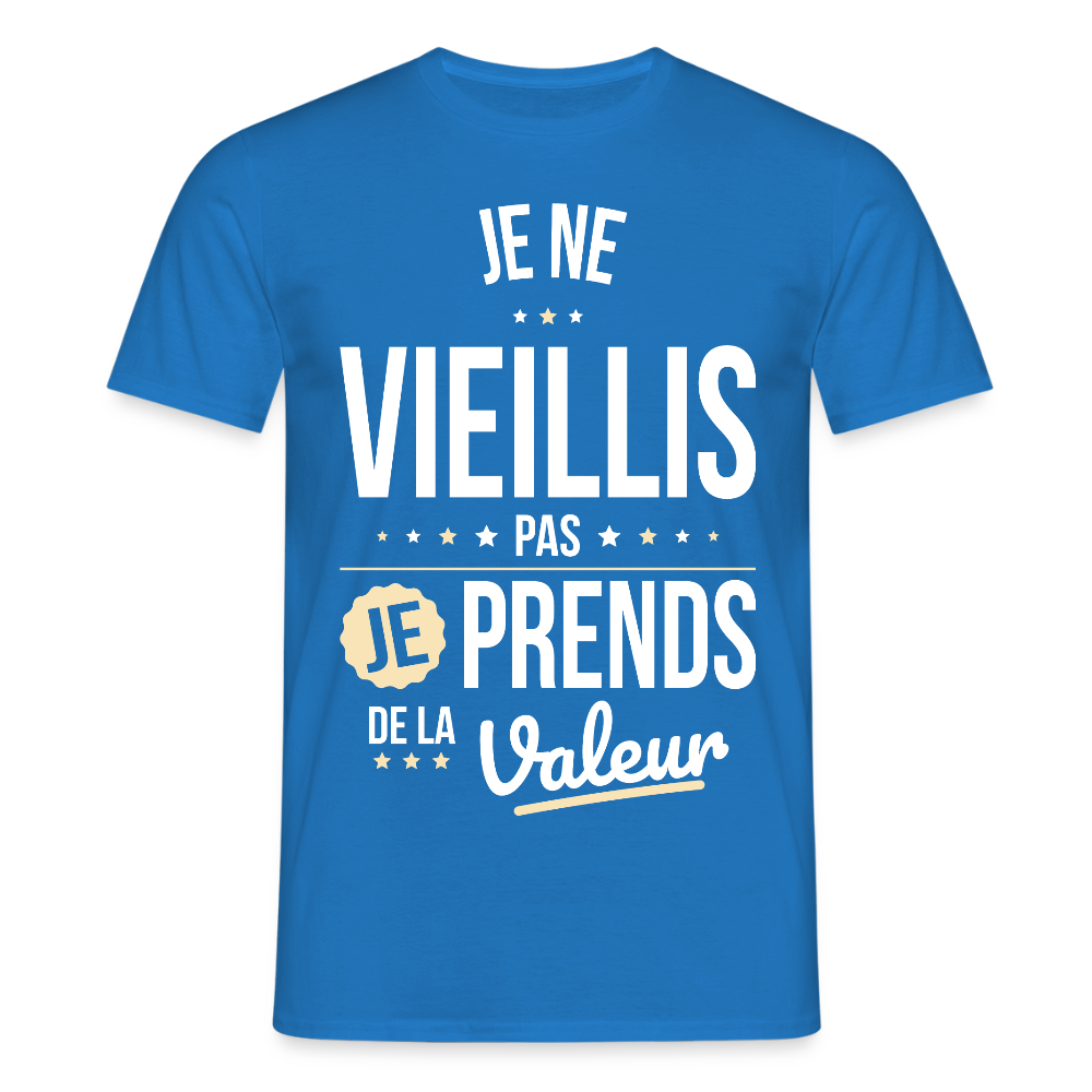 T-shirt Homme - Anniversaire - Je Ne Vieillis Pas Je Prends De La Valeur - bleu royal