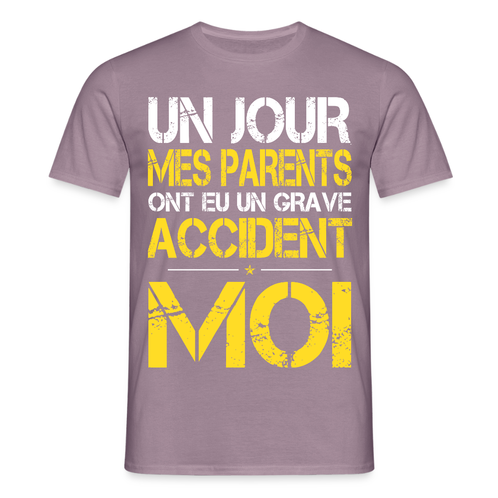 T-shirt Homme - Mes parents ont eu un grave accident - Cadeau Humour - mauve gris