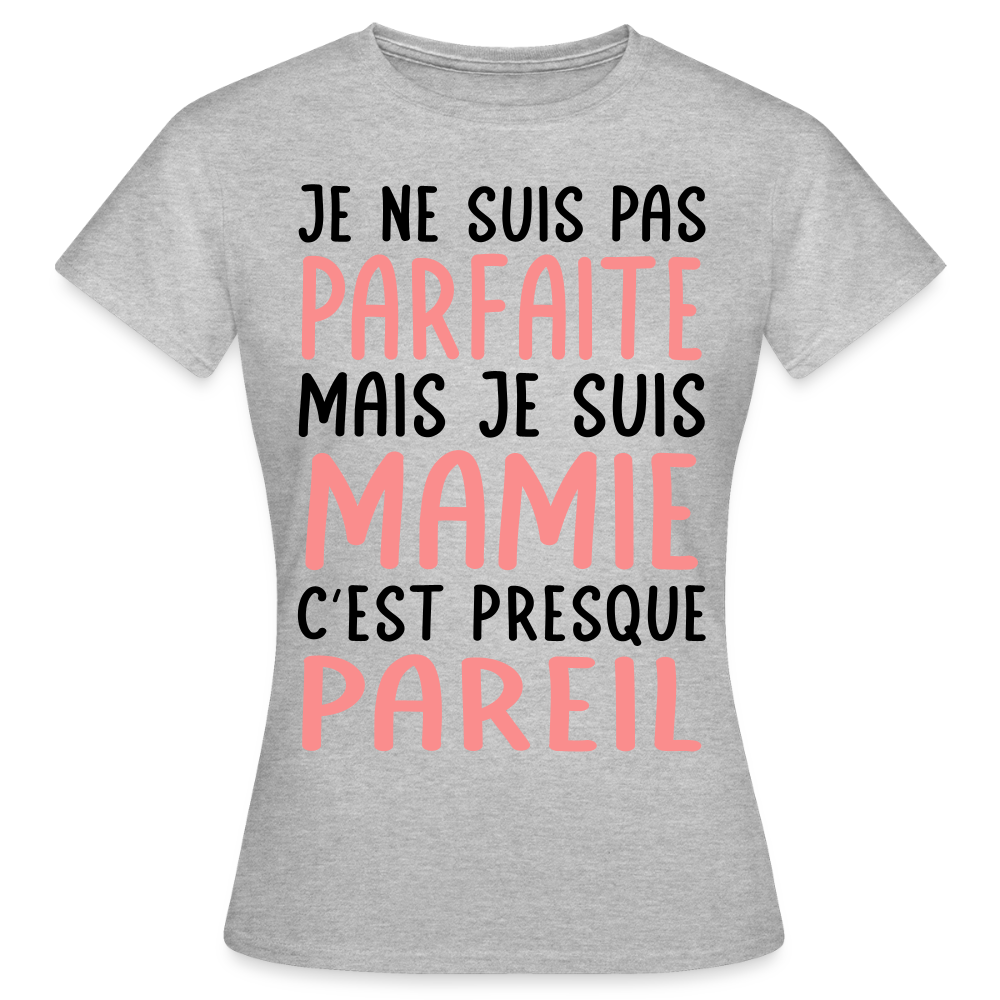 T-shirt Femme - Je ne suis pas parfaite mais je suis Mamie - gris chiné