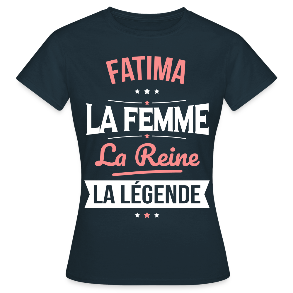 T-shirt Femme - Fatima - la Femme - la Reine - la Légende - marine