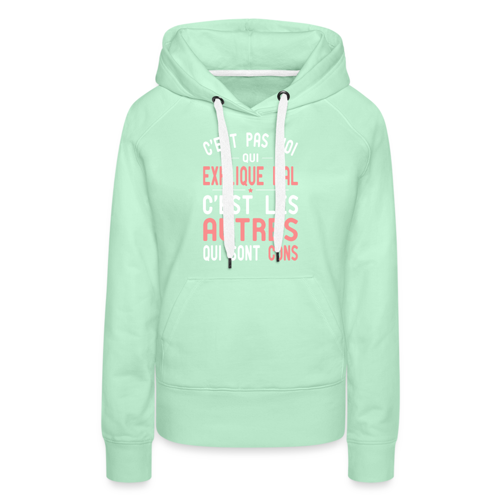 Sweat à capuche Premium Femme - C'est pas moi qui explique mal - vert clair menthe