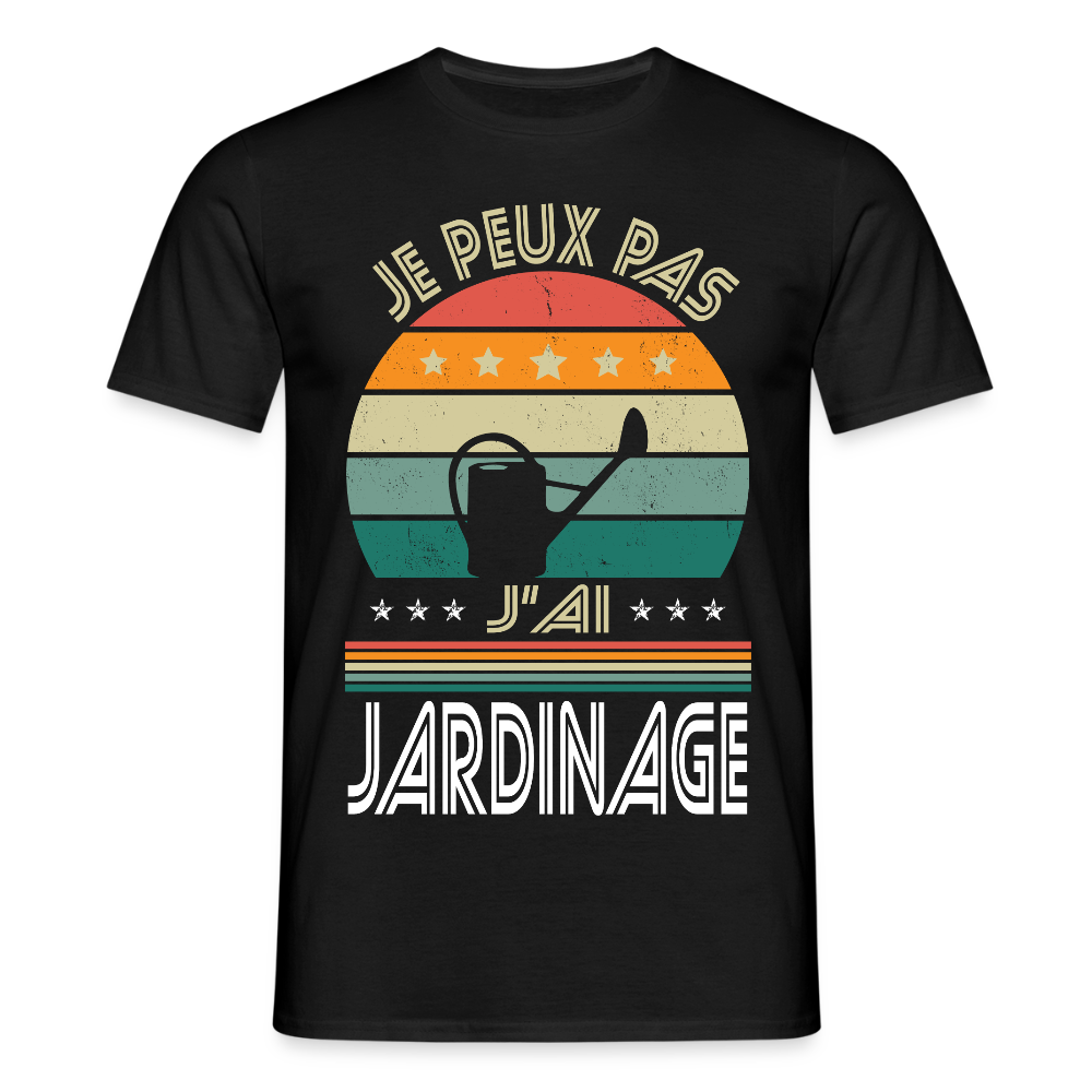 T-shirt Homme - Je peux pas j'ai Jardinage - noir