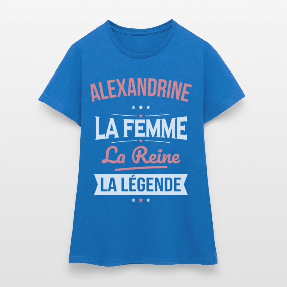 T-shirt Femme - Alexandrine - la Femme - la Reine - la Légende - bleu royal