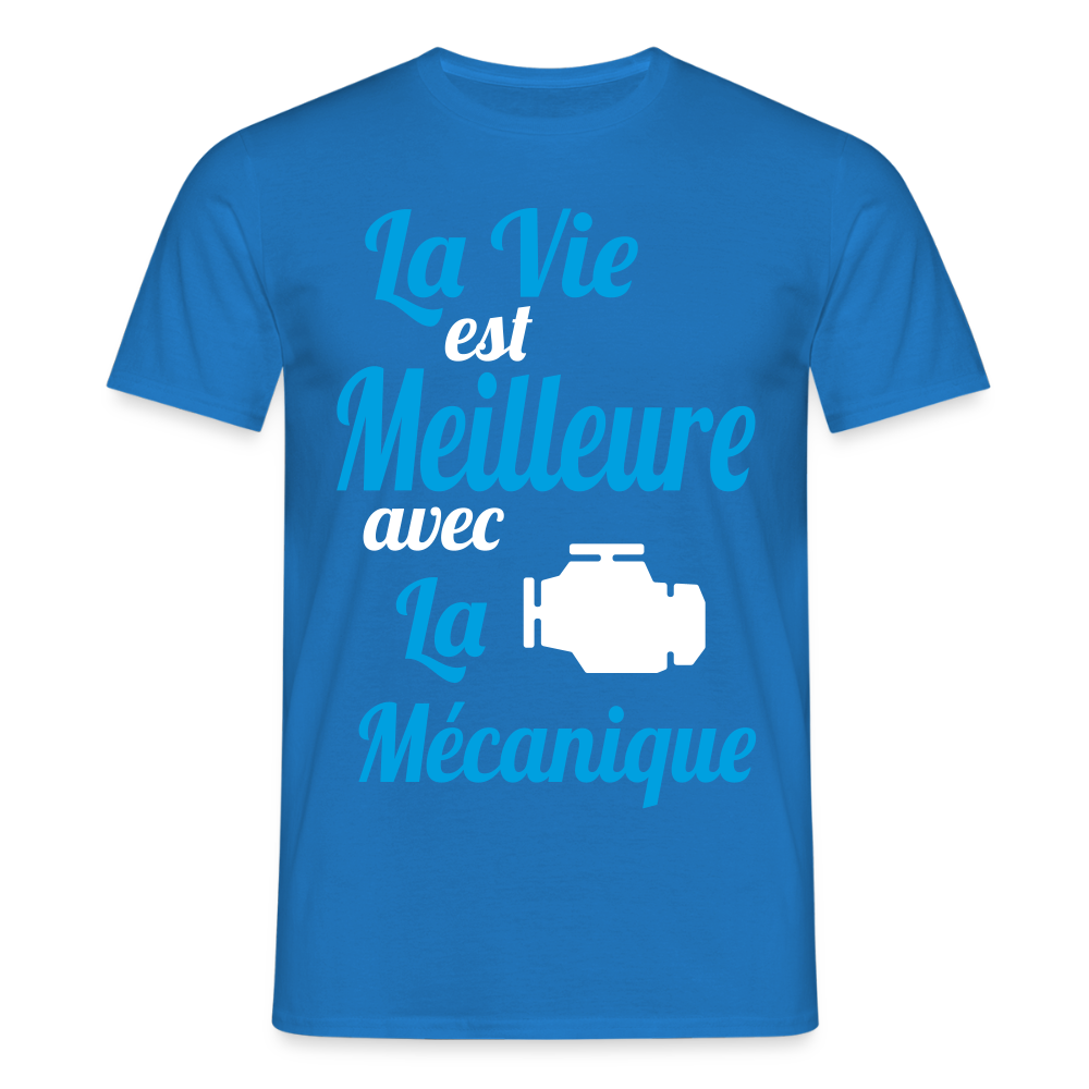 T-shirt Homme - La vie est meilleure avec la Mécanique - bleu royal