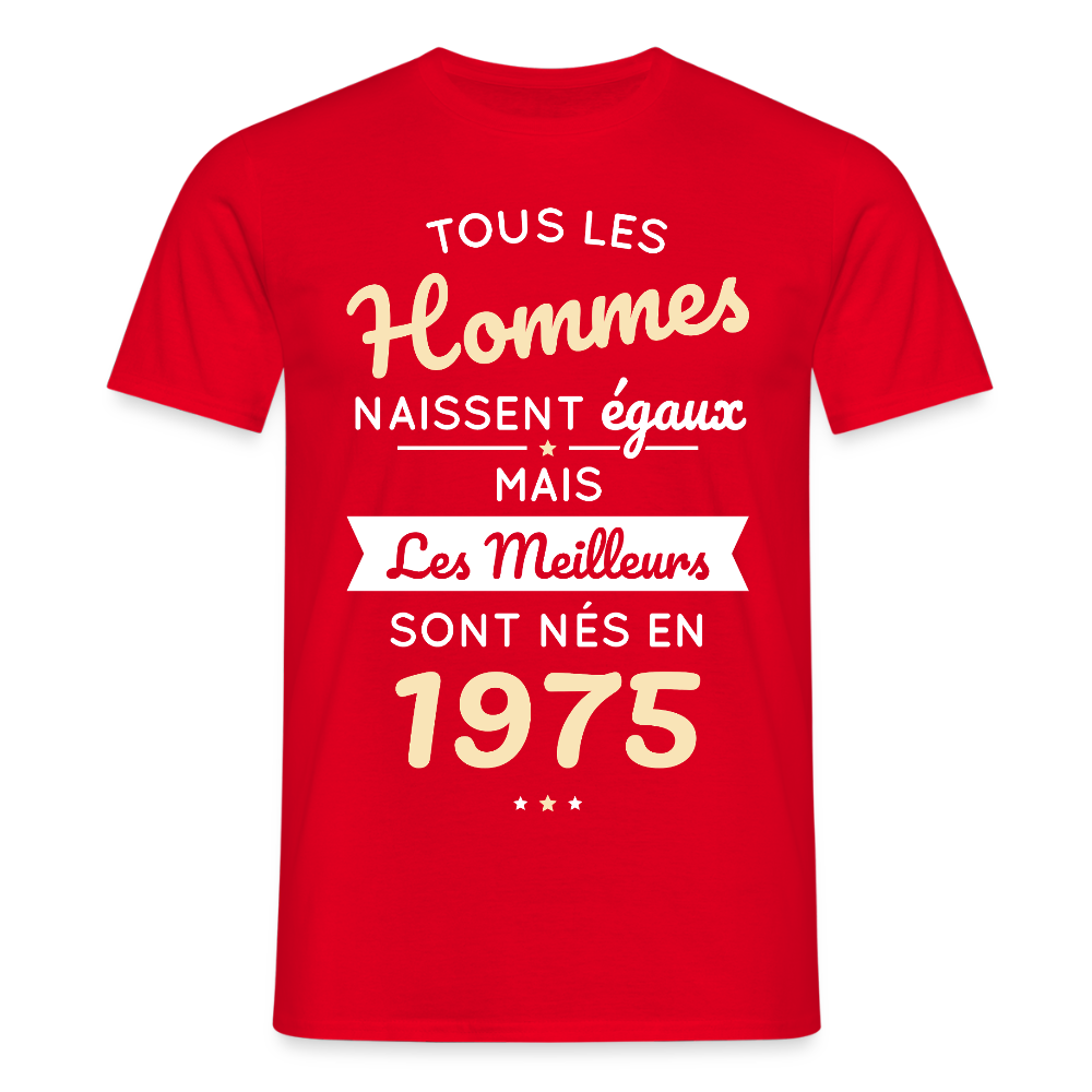 T-shirt Homme - Anniversaire 50 Ans - Les meilleurs sont nés en 1975 - rouge