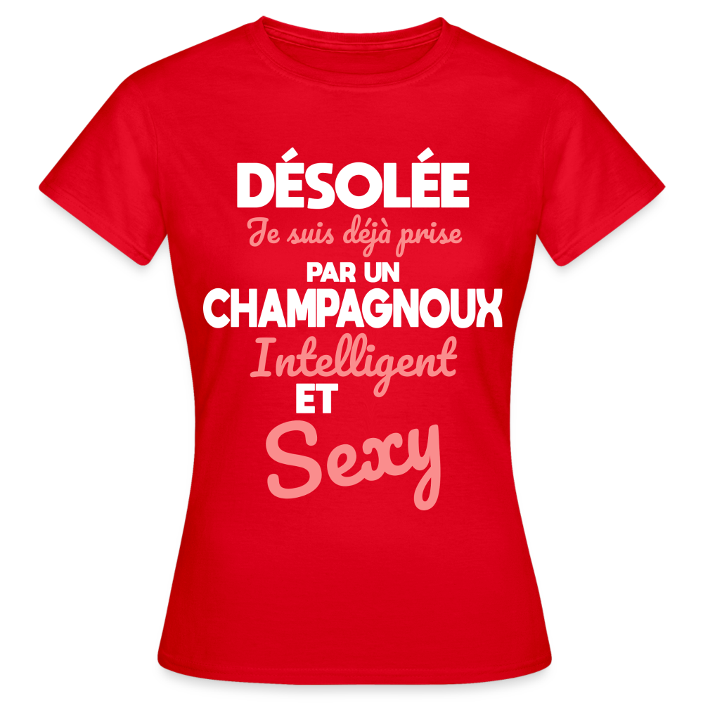 T-shirt Femme - Je suis déjà prise par un Champagnoux intelligent et sexy - rouge