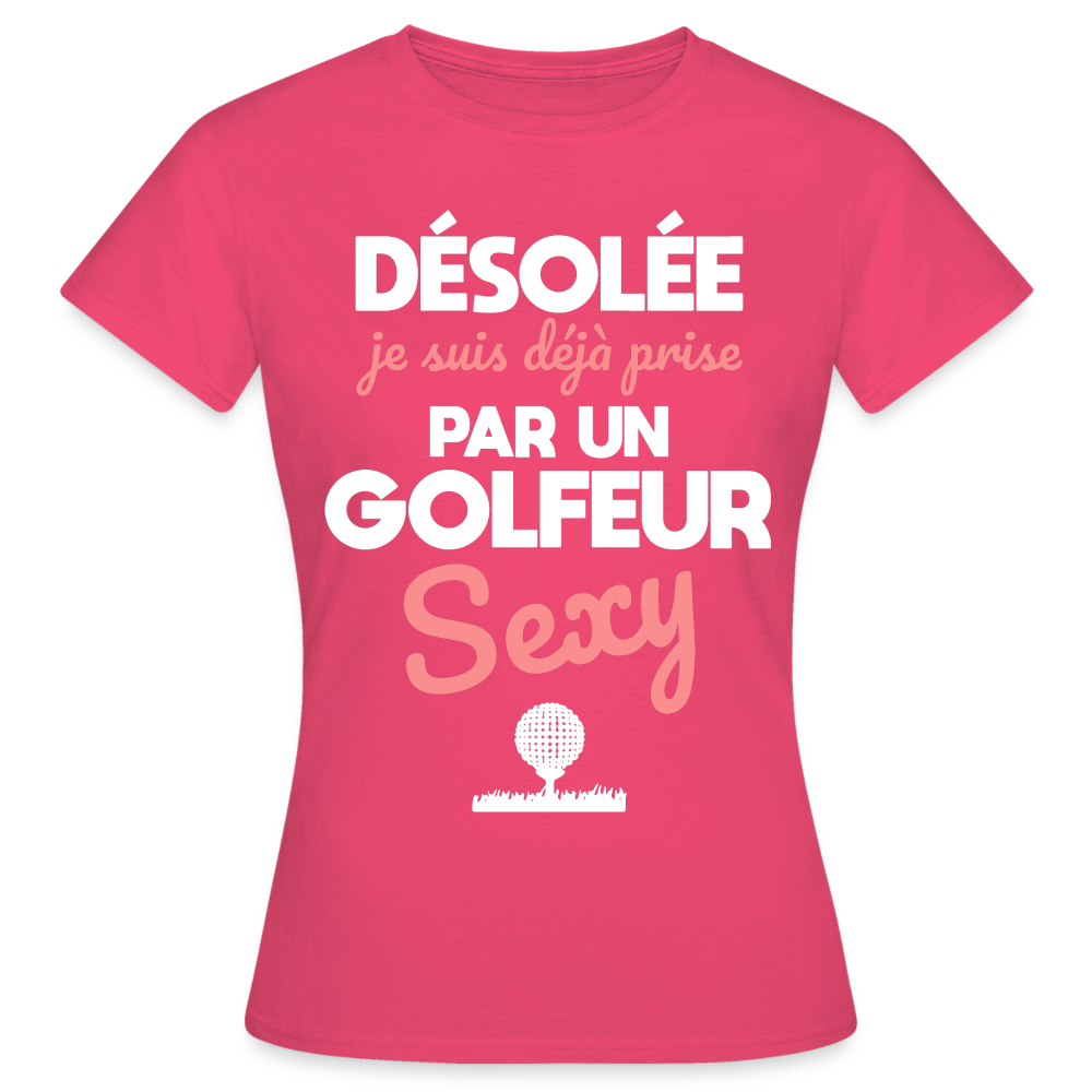T-shirt Femme - Je suis prise par un golfeur sexy - rose azalée