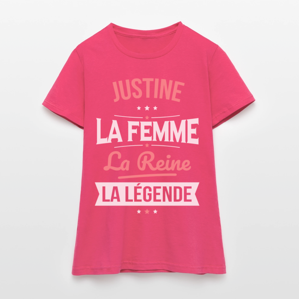 T-shirt Femme - Justine - la Femme - la Reine - la Légende - rose azalée