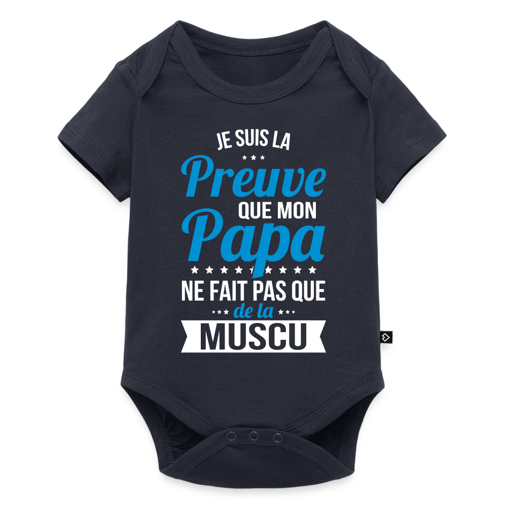 Body Bébé bio manches courtes - Mon Papa Ne Fait Pas Que De La Muscu - bleu marine