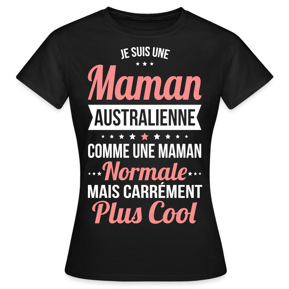 T-shirt Femme - Maman Australienne plus cool - noir