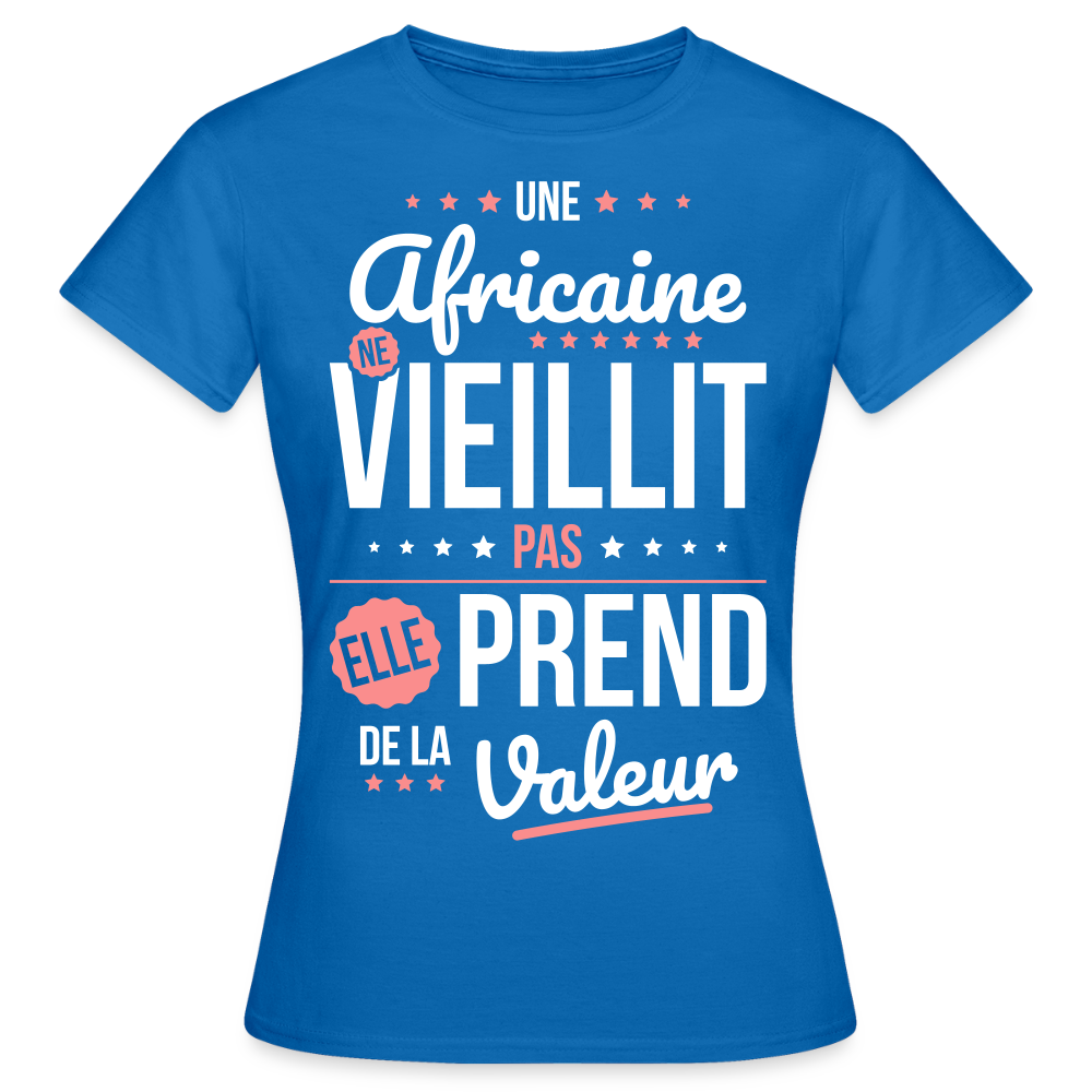 T-shirt Femme - Une Africaine ne vieillit pas - bleu royal