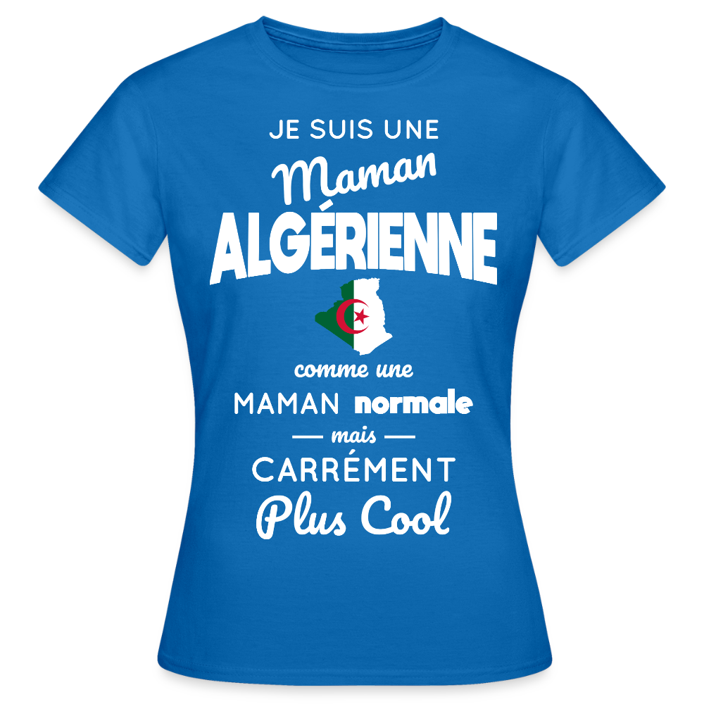 T-shirt Femme - Maman Algérienne plus cool - bleu royal