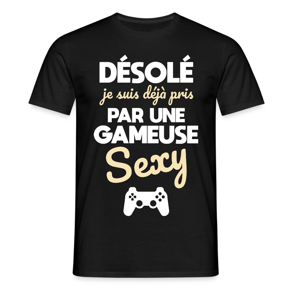 T-shirt Homme - Je suis pris par une gameuse sexy - noir